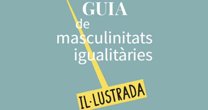 Guia de masculinitats igualitàries il·lustrada